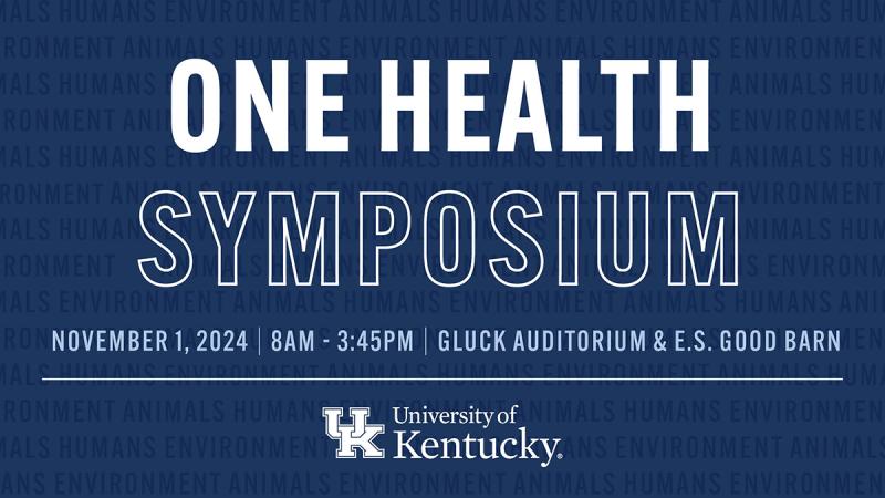 One Health Symposium 2024. Graphic provided by the UK Martin-Gatton College of Agriculture, Food and Environment.